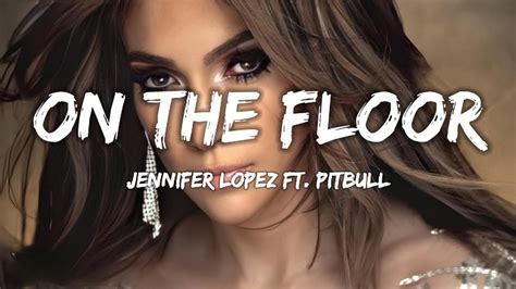 on the floor lyrics|Jennifer Lopez .